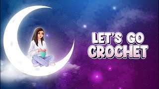 Let’s Go Crochet IS LIVE [upl. by Uon]