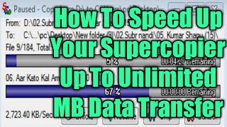 How to Speed Up Your Supercopier Up to Unlimited Double Speed To Data Transfer use SuperCopier [upl. by Llewsor81]