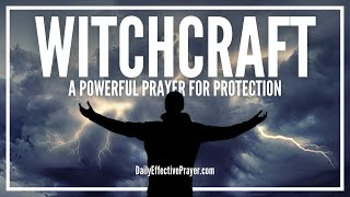 Prayer Against Witchcraft Attack  Prayers To Break Remove Destroy [upl. by Nannah]