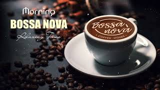 Morning Bossa Nova ☕☕ ボサノバ  ボサノバ 名曲 リラックスできるジャズコーヒー音楽と楽しいボサノバピアノで最高の気分を演出 [upl. by Yelekalb]