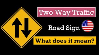 Two way traffic sign in USA What does it mean Learn more for your permit test [upl. by Utir]