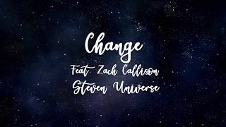 Steven Universe  Change feat Zach Callison Lyrics [upl. by Noll]