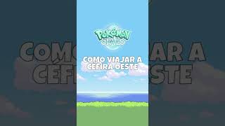 Como ir a CÉFIRA OESTE después de terminar el juego en Pokémon Ópalo  Shorts  FloGar oO [upl. by Dolora]