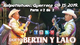 DUETO BERTIN Y LALO  2 EN XALPATLAHUAC GUERRERO 2019 [upl. by Tabina]