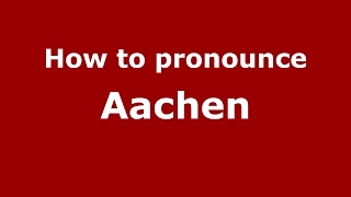 How to pronounce Aachen GermanyGerman  PronounceNamescom [upl. by Lexis]