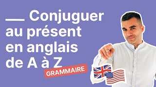 Conjuguer au présent en anglais la méthode de A à Z exemples et exercice inclus [upl. by Attesoj]