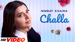 Challa HD Video  Nimrat Khaira Ft Inder Chahal  Arjan Dhillon  Desi Crew New Punjabi Song 2023 [upl. by Oneal]