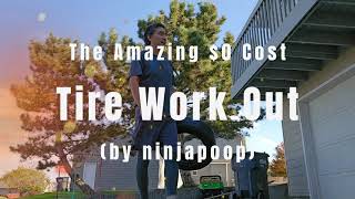 The Amazing 0 Cost Tire Work Out [upl. by Debbie]