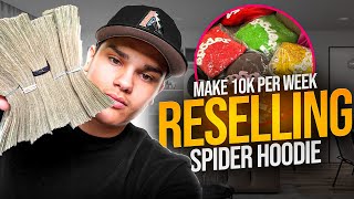 HOW TO MAKE 10k PER WEEK RESELLING SPIDER HOODIES 2024 [upl. by Nivahb]