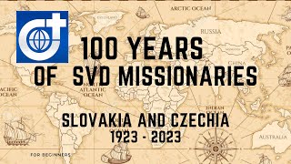 100 years of SVD missionaries in Slovakia and Czech Republic  Documentary English subtitles [upl. by Dee]