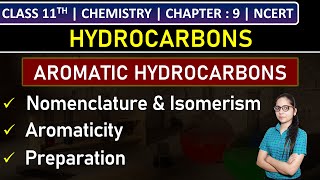 Class 11th Chemistry  Aromatic Hydrocarbons Nomenclature Isomerism Aromaticity amp Preparation [upl. by Selrahc]