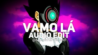 Vamo Lá Edit Audio [upl. by Northey]