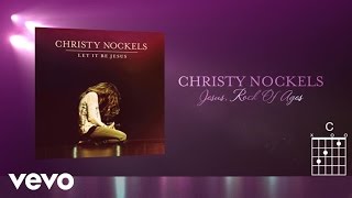 Christy Nockels  Jesus Rock Of Ages LiveLyrics And Chords [upl. by Atsok]