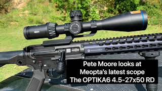 Meopta OPTIKA 6 4527x50 RD second focal plane telescopic sight review [upl. by Brunella313]