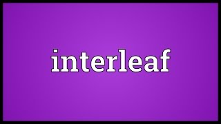 Interleaf Meaning [upl. by Aoket]