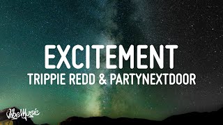 Trippie Redd  Excitement Lyrics feat PARTYNEXTDOOR [upl. by Logan]