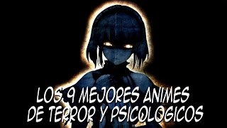 Los 9 mejores animes de Terror y Psicológicos  Los mejores Top [upl. by Novoj39]