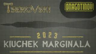 DJ TSEROVSKI amp DJ DRAGOTINOV  KIUCHEK MARGINALA 2023  КЮЧЕК МАРГИНАЛА 2023 [upl. by Rahas]