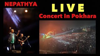 NEPATHYA LIVE CONCERT IN POKHARA  CHARITY SHOW [upl. by Enuj]