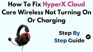 How To Fix HyperX Cloud Core Wireless Not Turning On Or Charging [upl. by Gean792]