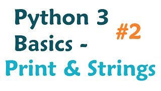 Python 3 Tutorial Print Function and Strings [upl. by Yasnil]