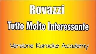 Fabio Rovazzi  Tutto molto interessante Versione Karaoke Academy Italia [upl. by Brookner]