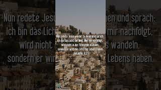 Johannes 812 Nun redete Jesus wieder zu ihnen und sprach Ich bin das Licht der Welt Wer mir nachf [upl. by Seena11]