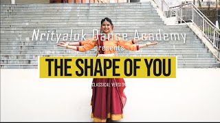 Shape of You  Classical Version  Nrityalok Dance Academy [upl. by Elodie]