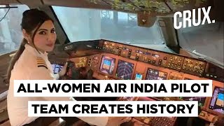 Meet The Captain Of The Allwomen Air India Pilot Team That Covered The World’s Longest Air Route [upl. by Landau]