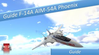 Guide F14A AIM54A Phoenix  War Thunder [upl. by Gove]