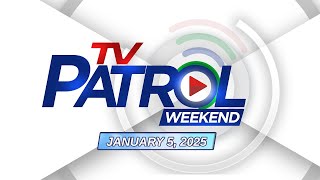 TV Patrol Weekend Livestream  January 5 2025 Full Episode Replay [upl. by Anwaf]