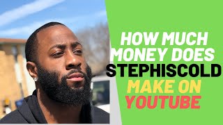 HOW MUCH DOES STEPHISCOLD MAKE ON YOUTUBE [upl. by Arek]