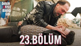 Gelsin Hayat Bildiği Gibi  23Bölüm [upl. by Cherye]