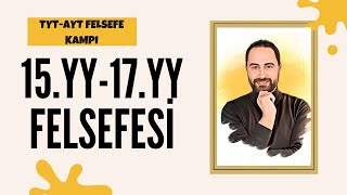 15YY17YY Felsefesi  TYTAYT Felsefe Kampı 2023  Felsefe Konu Anlatımı 22 [upl. by Kieffer916]