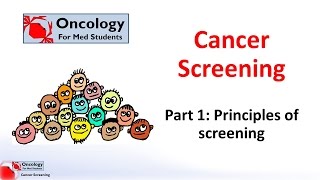 Cancer Screening part 1 Principles of Screening [upl. by Morty]