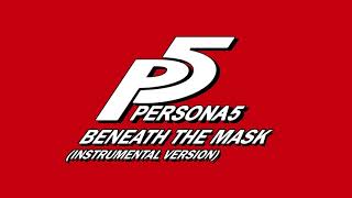 Beneath The Mask  Instrumental  Persona 5 [upl. by Lutim]