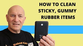 How to Remove Sticky Feel from Rubber Items [upl. by Harifaz516]