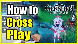 How to Play Crossplay in Genshin Impact PS4 PC amp Mobile Multiplayer unlock [upl. by O'Hara]