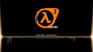 Half Life 2 OST  Hazardous Environments [upl. by Ariada560]