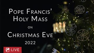 LIVE from the Vatican  Pope Francis’ Holy Mass on Christmas Eve  December 24th 2022 [upl. by Terrie136]