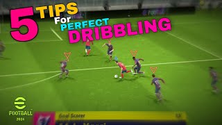 5 Tips For PERFECT DRIBBLING  How To Do Dribble  eFootball Pes 2024 Mobile [upl. by Rimola]