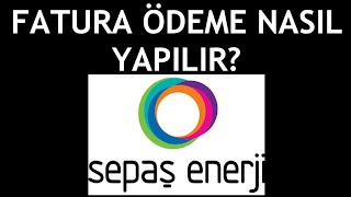 Sepaş Enerji Fatura Ödeme Nasıl Yapılır [upl. by Lattie]