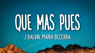 J Balvin Maria Becerra  Qué Más Pues LetraLyrics [upl. by Angelique832]