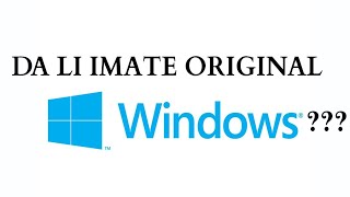 KAKO PROVERITI DA LI IMATE ORIGINALNI WINDOWS [upl. by Craw]