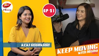 Keep Moving  Ep21  Keki Adhikari [upl. by Lleval361]