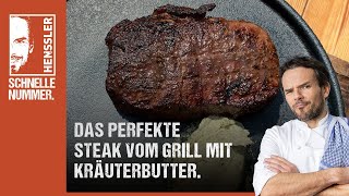 Schnelles Das perfekte Steak vom Grill mit Kräuterbutter Rezept von Steffen Henssler [upl. by Salomone]