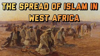 The Spread of Islam in West Africa [upl. by Cung534]