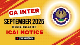 CA Intermediate September 2025 Registration last date  Notice by ICAI [upl. by Sirrep]