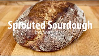 Sprouted Wheat Sourdough Bread recipe by a Master Baker [upl. by Orman]