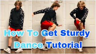 How To Get Sturdy  Dance Tutorial [upl. by Holub]